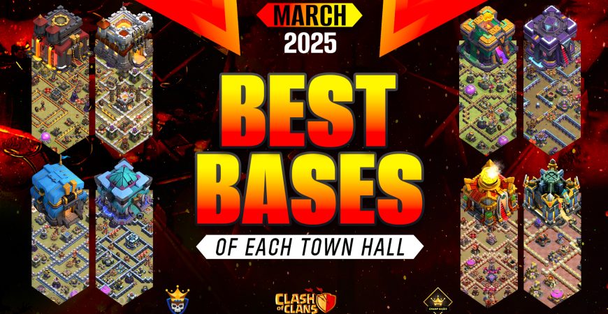 BEST Bases for Every Town Hall Level for March Clash of Clans – Clash Champs